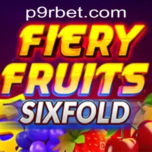 Discovering FieryFruitsSixFold: A Thrilling New Game in the 9rbet Universe